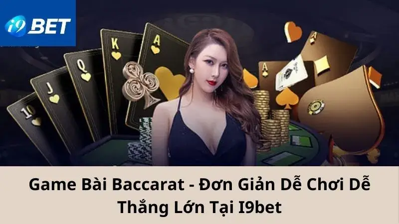 Game bài Baccarat tại i9bet