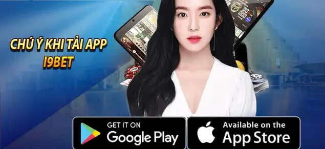 Lưu ý khi tải app i9bet