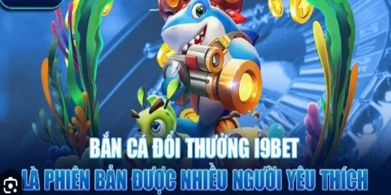 Giới thiệu đôi nét về game Bắn cá đổi thưởng 2024 tại I9bet