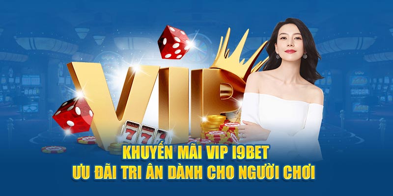 Khuyến mãi vip i9bet